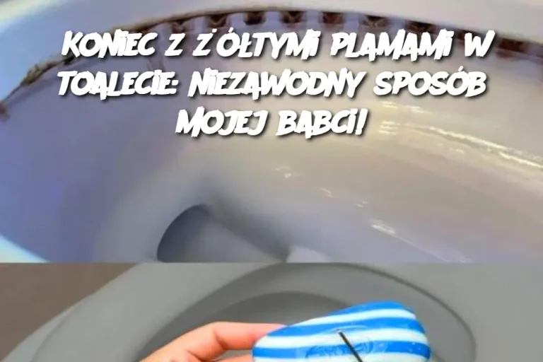 Koniec z żółtymi plamami w toalecie: niezawodny sposób mojej babci!