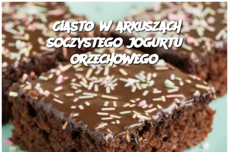 Ciasto w arkuszach soczystego jogurtu orzechowego