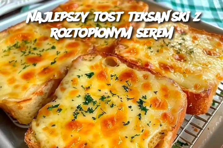 Najlepszy tost teksański z roztopionym serem