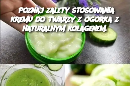 Poznaj zalety stosowania kremu do twarzy z ogórka z naturalnym kolagenem.