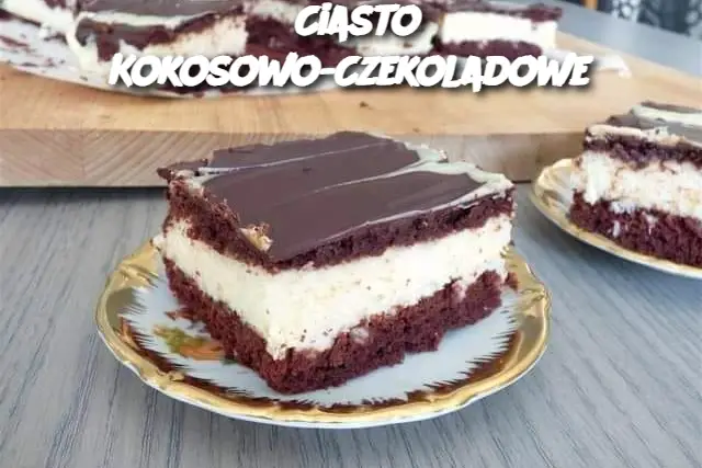 Ciasto Kokosowo-Czekoladowe