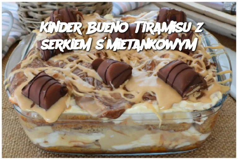 Kinder Bueno Tiramisu z serkiem śmietankowym