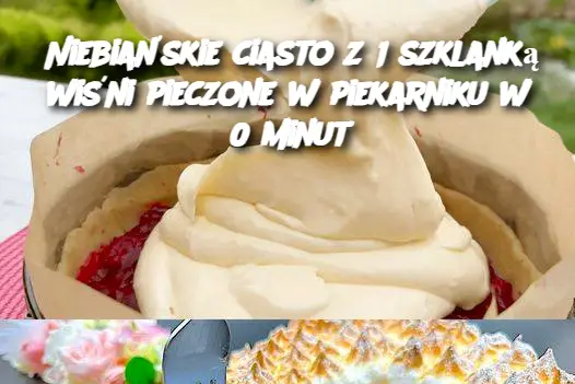 Niebiańskie ciasto z 1 szklanką wiśni pieczone w piekarniku w 30 minut