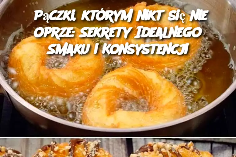 Pączki, którym nikt się nie oprze: Sekrety Idealnego Smaku i Konsystencji