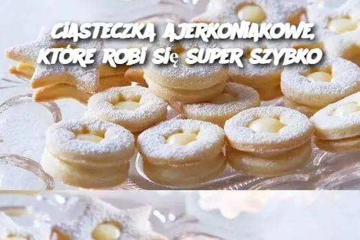 Ciasteczka ajerkoniakowe, które robi się super szybko