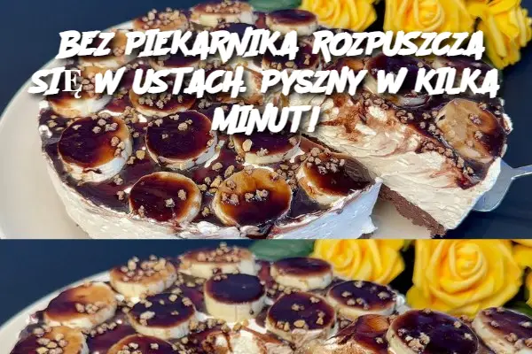 BEZ PIEKARNIKA ROZPUSZCZA SIĘ W USTACH. Pyszny w KILKA MINUT!