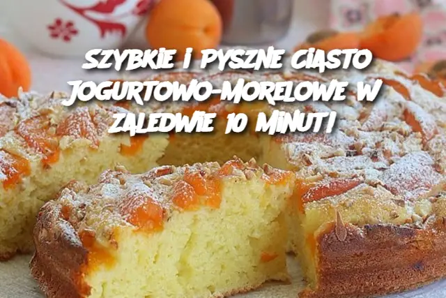 Szybkie i Pyszne Ciasto Jogurtowo-Morelowe w Zaledwie 10 Minut!