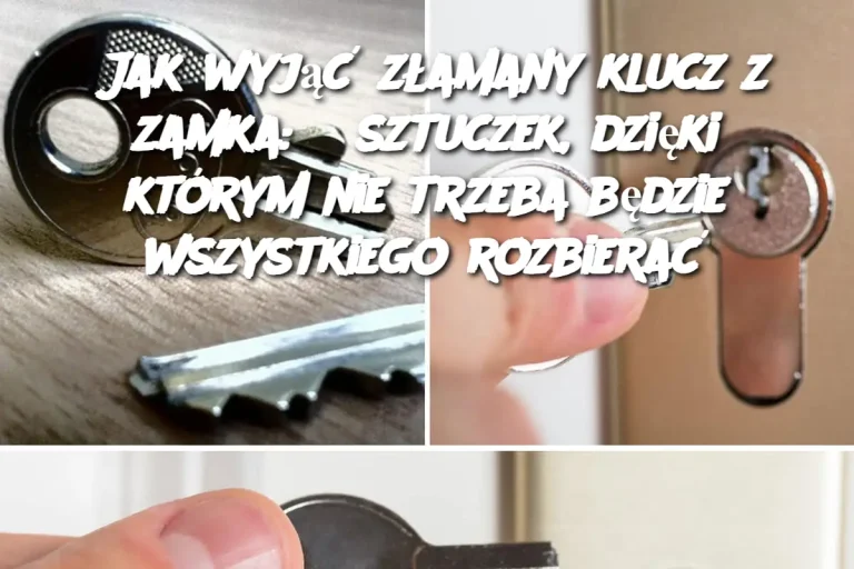 Jak wyjąć złamany klucz z zamka: 5 sztuczek, dzięki którym nie trzeba będzie wszystkiego rozbierać