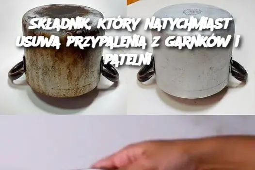 Składnik, który natychmiast usuwa przypalenia z garnków i patelni