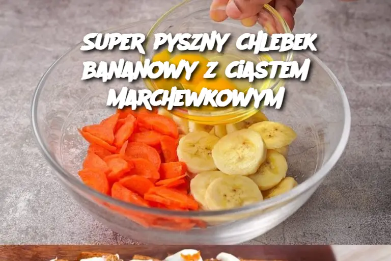 Super pyszny chlebek bananowy z ciastem marchewkowym