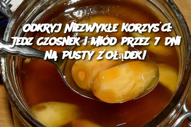 Odkryj Niezwykłe Korzyści: Jedz Czosnek i Miód przez 7 Dni na Pusty Żołądek!