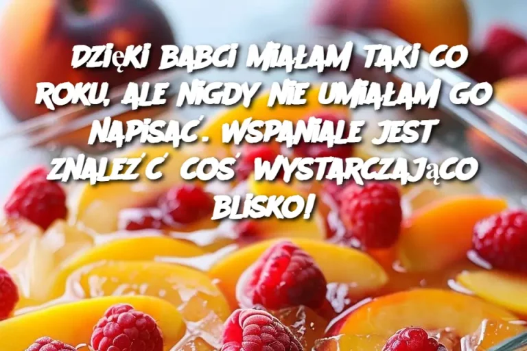 Dzięki babci miałam taki co roku, ale nigdy nie umiałam go napisać. Wspaniale jest znaleźć coś wystarczająco blisko!