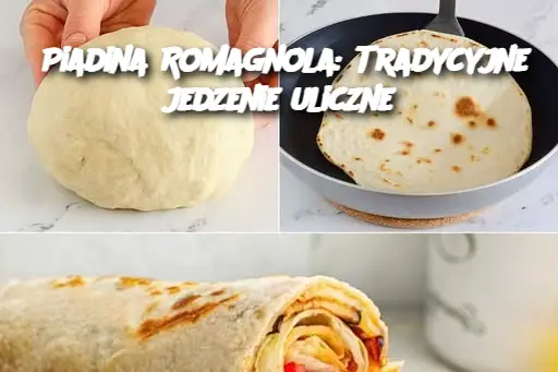 Piadina Romagnola: Tradycyjne jedzenie uliczne