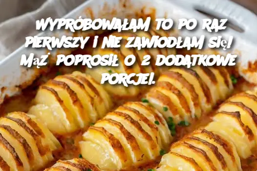 Wypróbowałam to po raz pierwszy i nie zawiodłam się! Mąż poprosił o 2 dodatkowe porcje!.