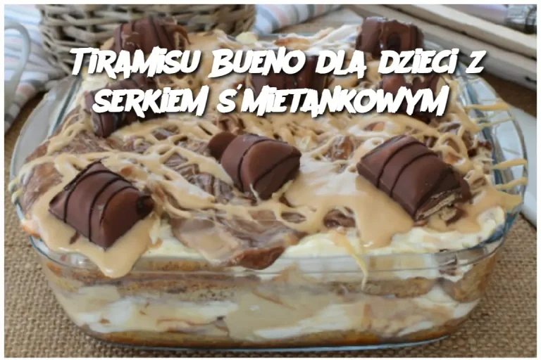 Tiramisu Bueno dla dzieci z serkiem śmietankowym