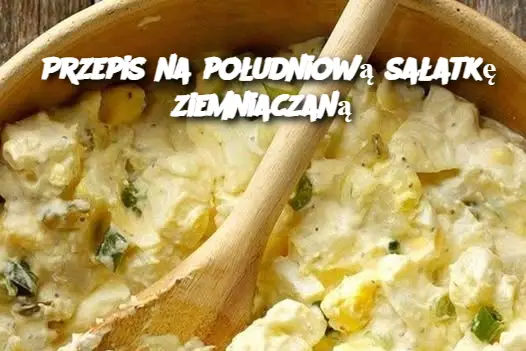 Przepis na południową sałatkę ziemniaczaną