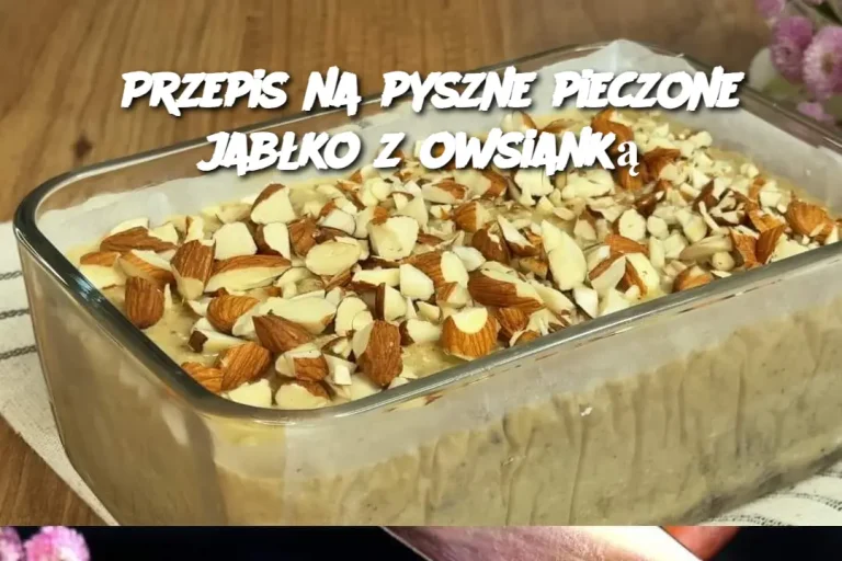 Przepis na pyszne pieczone jabłko z owsianką