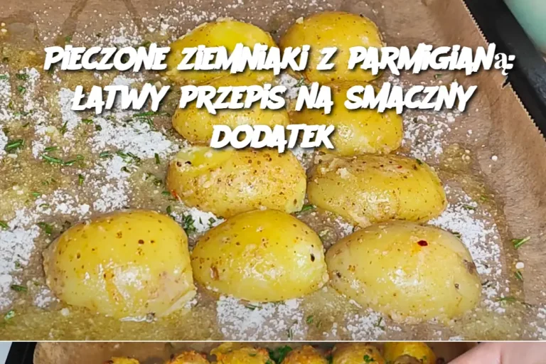 Pieczone ziemniaki z parmigianą: łatwy przepis na smaczny dodatek