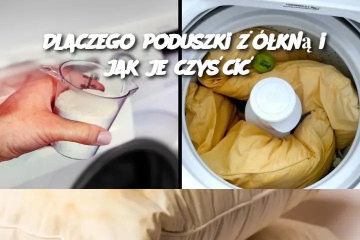 Dlaczego poduszki żółkną i jak je czyścić