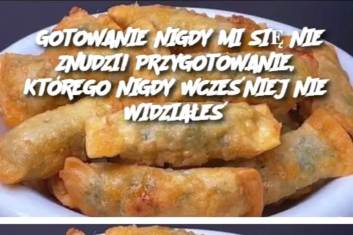 GOTOWANIE NIGDY MI SIĘ NIE ZNUDZI! PRZYGOTOWANIE, KTÓREGO NIGDY WCZEŚNIEJ NIE WIDZIAŁEŚ