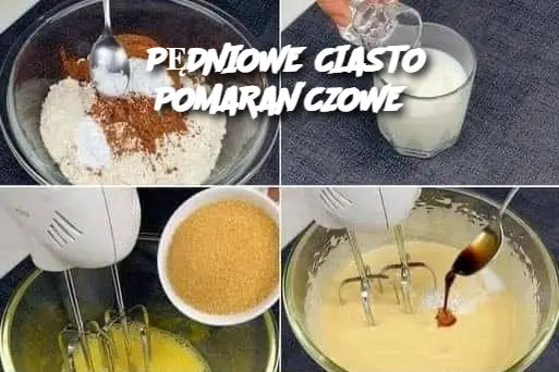 PĘDNIOWE CIASTO POMARAŃCZOWE