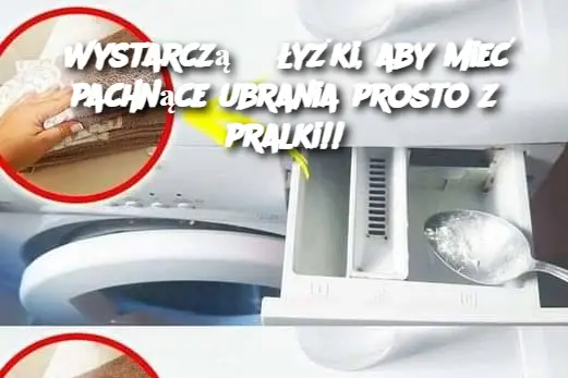 Wystarczą 3 łyżki, aby mieć pachnące ubrania prosto z pralki!!