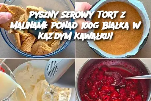 Pyszny Serowy Tort z Malinami: Ponad 100g Białka w Każdym Kawałku!