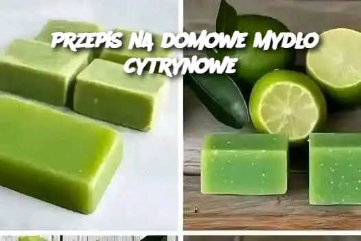 Przepis na domowe mydło cytrynowe