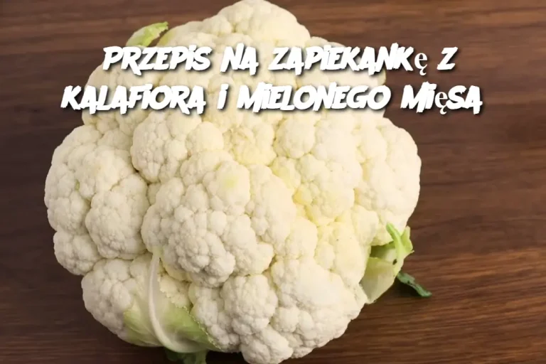 Przepis na zapiekankę z kalafiora i mielonego mięsa