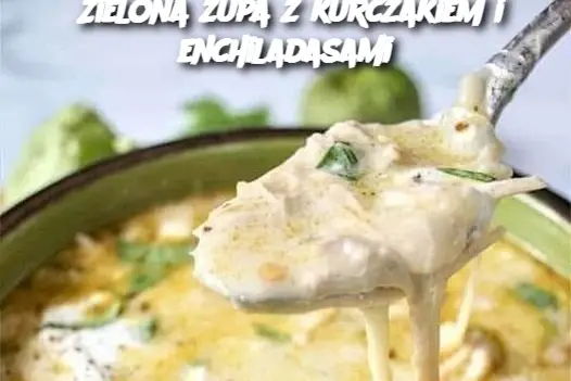 Zielona zupa z kurczakiem i enchiladasami