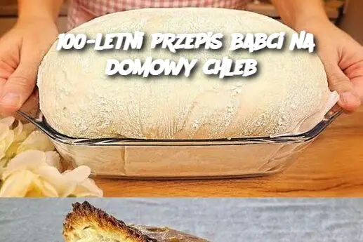 100-letni przepis babci na domowy chleb