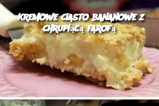 Kremowe ciasto bananowe z chrupiącą farofą