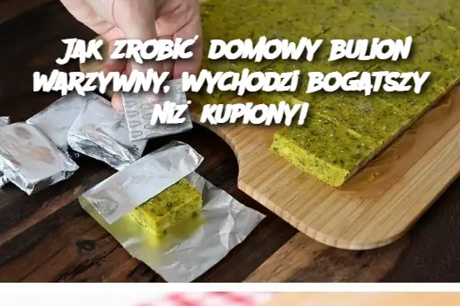 Jak zrobić domowy bulion warzywny, wychodzi bogatszy niż kupiony!