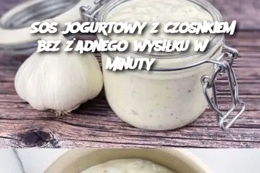 Sos jogurtowy z czosnkiem bez żadnego wysiłku w 3 minuty