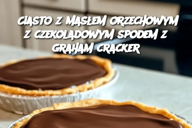 Ciasto z masłem orzechowym z czekoladowym spodem z graham cracker