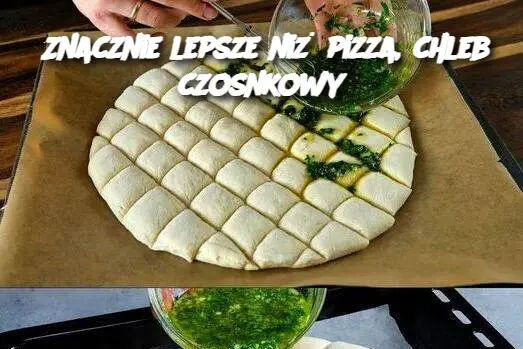 Znacznie lepsze niż pizza, chleb czosnkowy