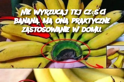 Nie wyrzucaj tej części banana. Ma ona praktyczne zastosowanie w domu.