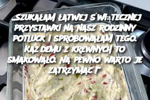 „Szukałam łatwej świątecznej przystawki na nasz rodzinny potluck i spróbowałam tego. Każdemu z krewnych to smakowało. Na pewno warto je zatrzymać!”