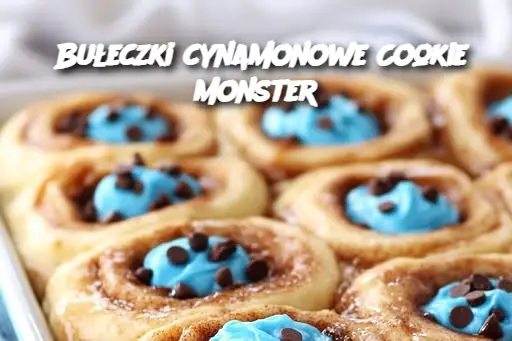 Bułeczki cynamonowe Cookie Monster