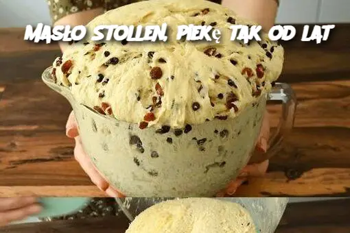 Masło Stollen, piekę tak od lat