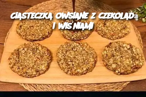 Ciasteczka owsiane z czekoladą i wiśniami