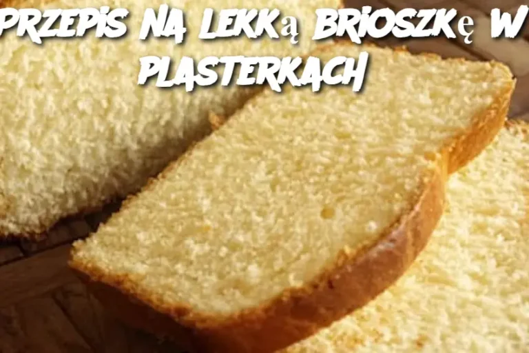 Przepis na lekką brioszkę w plasterkach