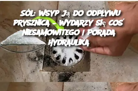 Sól: wsyp ją do odpływu prysznica – wydarzy się coś niesamowitego | Porada hydraulika