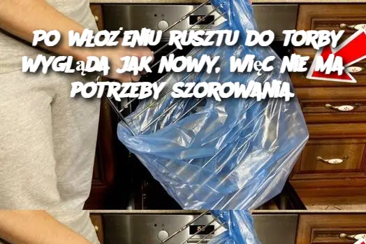 Po włożeniu rusztu do torby wygląda jak nowy, więc nie ma potrzeby szorowania.