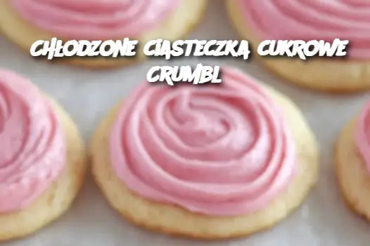 Chłodzone ciasteczka cukrowe Crumbl