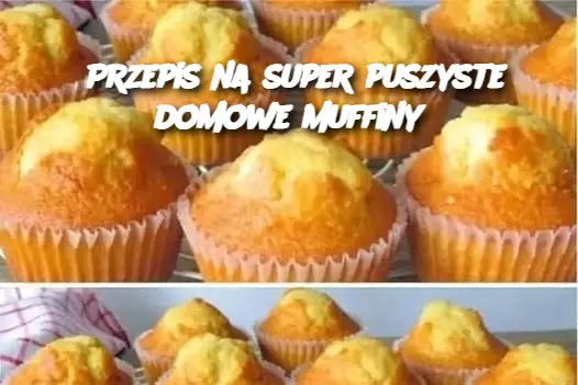 Przepis na super puszyste domowe muffiny