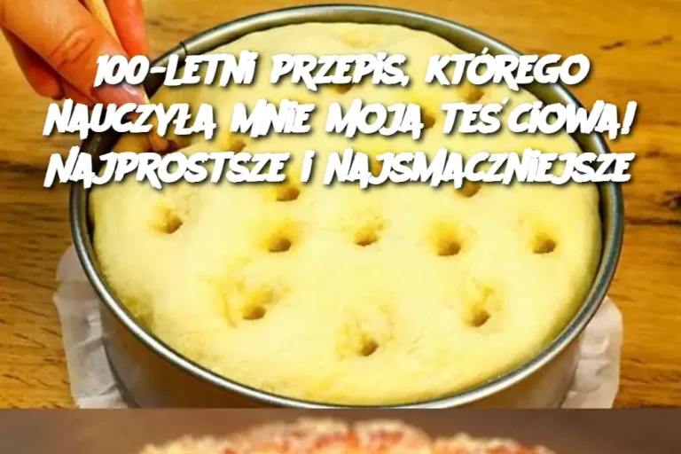 100-letni przepis, którego nauczyła mnie moja teściowa! Najprostsze i najsmaczniejsze