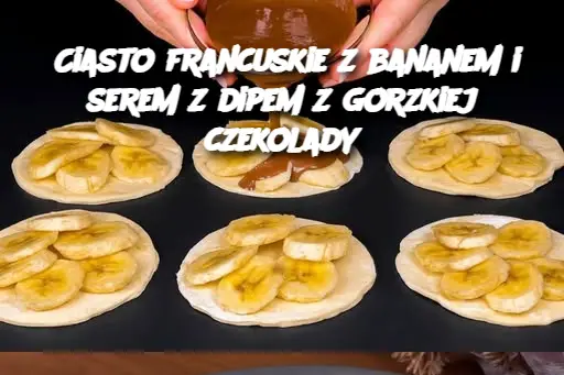 Ciasto francuskie z bananem i serem z dipem z gorzkiej czekolady