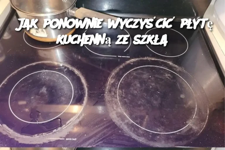 Jak ponownie wyczyścić płytę kuchenną ze szkła