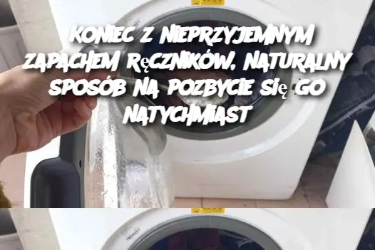 Koniec z nieprzyjemnym zapachem ręczników, naturalny sposób na pozbycie się go natychmiast